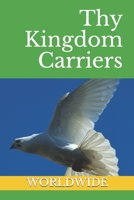 Thy Kingdom Carriers 1087080886 Book Cover