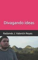 Divagando ideas (Literatura) (Spanish Edition) B0FJS855H1 Book Cover