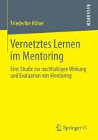 Vernetztes Lernen Im Mentoring: Eine Studie Zur Nachhaltigen Wirkung Und Evaluation Von Mentoring 3658051493 Book Cover