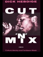 Cut 'n' Mix: Culture, Identity and Caribbean Music 0906890993 Book Cover