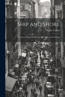 Ship and Shore: Or, Leaves From the Journal of a Cruise to the Levant 1022128140 Book Cover