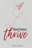 Nevertheless, THRIVE B0FLM38M5P Book Cover