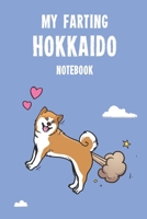 My Farting Hokkaido Notebook: Cute 100 page notebook gift for Farting Hokkaido Dog Lovers 1676195351 Book Cover