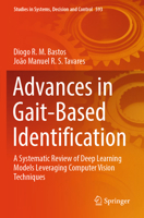 Advances in Gait-Based Identification: A Systematic Review of Deep Learning Models Leveraging Computer Vision Techniques (Studies in Systems, Decision and Control) 3031895622 Book Cover