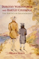 Dorothy Wordsworth and Hartley Coleridge: The Poetics of Relationship 1349325635 Book Cover