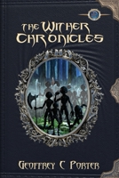 The Wither Chronicles 1494737094 Book Cover