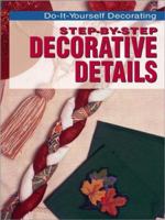 Step-By-Step Decorative Details (Do-It-Yourself Decorating) 0696207311 Book Cover