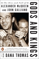 Gods and Kings: The Rise and Fall of Alexander McQueen and John Galliano 1594204942 Book Cover