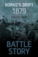Battle Story: Rorke's Drift 1879 0752464000 Book Cover