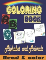 ABC coloring book: Alphabet & Animals read and color, Toddler ABC coloring book for kids ages 2-4 B083XVF6RM Book Cover
