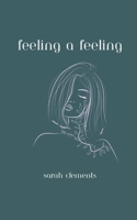 Feeling a Feeling: Second Edition B0CJ49HVTB Book Cover