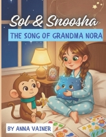Sol & Snoosha: The Song of Grandma Nora B0GG6CC4SN Book Cover