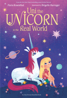 Uni the Unicorn in the Real World 0593306805 Book Cover