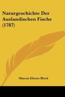Naturgeschichte Der Auslandischen Fische 1104652013 Book Cover