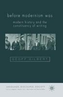 Before Modernism Was: Modern History and the Constituency of Writing 1349415197 Book Cover