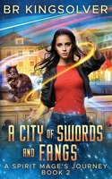 A City of Swords and Fangs (A Spirit Mage's Journey) B0F9FCLNJ3 Book Cover