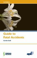APIL Guide to Fatal Accidents: Third Edition 1846619513 Book Cover