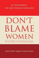 Don't Blame Women 1629522287 Book Cover
