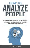 How to Analyze People: A complete guide for everyone whit Body languages, manipulation and dark psychology 108037504X Book Cover