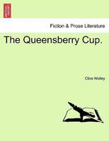 The Queensberry Cup - Primary Source Edition 1378680227 Book Cover