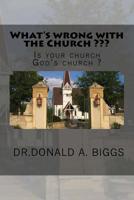 What's wrong with the Church ??? 1503050025 Book Cover