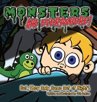 Monsters are EVERYWHERE!: But, They Only Come Out at Night! 1736632701 Book Cover