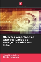 Objectos conectados e Grandes Dados ao serviço da saúde em linha (Portuguese Edition) 6207196880 Book Cover