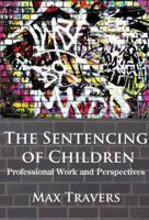 The Sentencing of Children: Professional Work and Perspectives 0985569875 Book Cover