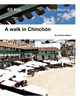 A walk in Chinchon 1714302245 Book Cover