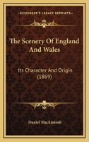 The Scenery of England and Wales, Its Character and Origin 124152372X Book Cover