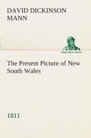 The Present Picture of New South Wales 143752236X Book Cover