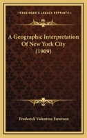 A Geographic Interpretation Of New York City 1120117976 Book Cover