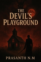 The Devil’s Playground: A Demonic Possession in a Small Town B0F6TTFCLC Book Cover