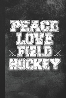 Peace Love Field Hockey: Blank Lined Notebook Journal Gift for Field Hockey Girl 1694364550 Book Cover