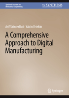 A Comprehensive Approach to Digital Manufacturing 3031253531 Book Cover