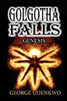 Golgotha Falls: Genesis 1906206570 Book Cover