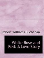 White Rose and Red: A Love Story 3337076866 Book Cover