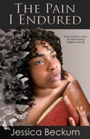The Pain I Endured 1734510587 Book Cover