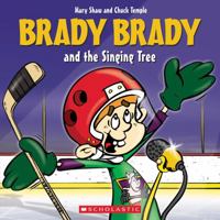 Brady Brady And the Singing Tree 0973555734 Book Cover