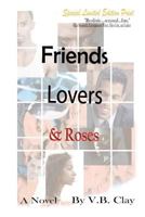 Friends, Lovers, And Roses 0615347061 Book Cover