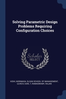 Solving Parametric Design Problems Requiring Configuration Choices 1377022129 Book Cover