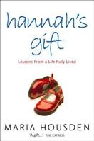Hannah's Gift: Lessons from a Life Fully Lived 0553802100 Book Cover