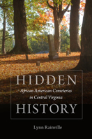 Hidden History: African American Cemeteries in Central Virginia 0813938910 Book Cover