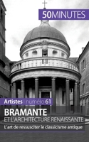 Bramante et l'architecture renaissante: L’art de ressusciter le classicisme antique (Artistes) 2806261821 Book Cover
