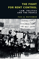 The Fight for Rent Control: Law, Politics and the People 1399505602 Book Cover