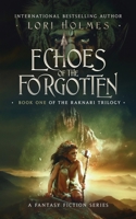 Echoes of The Forgotten: Book 1 of The Raknari Trilogy, A Fantasy Fiction Series 1739736540 Book Cover