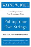 Pulling Your Own Strings: Dynamic Techniques for Dealing with Other People and Living Your Life as You Choose 0060919752 Book Cover