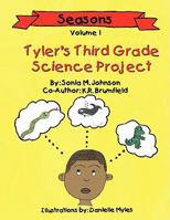 Tyler's Third Grade Science Project 1434355535 Book Cover