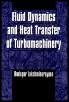 Fluid Dynamics and Heat Transfer of Turbomachinery 0471855464 Book Cover