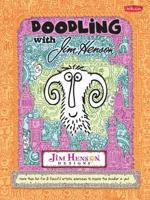 Doodling with Jim Henson: More than 50 fun & fanciful artistic exercises to inspire the doodler in you! 1600582443 Book Cover